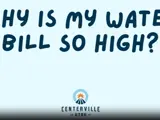 Why is my water bill so high?